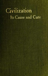 Book cover of "Civilisation: Its Cause and Cure; and Other Essays"
