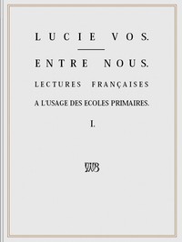 Book cover of "Entre Nous: Lectures françaises à l'usage des écoles primaires - I"