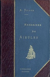 Book cover of "Mesdames Nos Aïeules: dix siècles d'élégances"