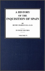 Book cover of "A History of the Inquisition of Spain; vol. 4"