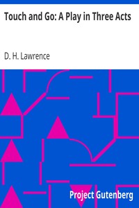 Book cover of "Touch and Go: A Play in Three Acts"