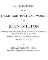 Book cover of "An Introduction to the Prose and Poetical Works of John Milton - Comprising All the Autobiographic Passages in His Works, the More Explicit Presentations of His Ideas of True Liberty."