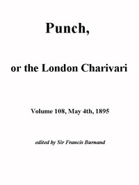 Book cover of "Punch, or the London Charivari, Vol. 108, May 4th, 1895"