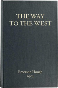 Book cover of "The Way to the West, and the Lives of Three Early Americans: Boone—Crockett—Carson"