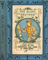 Book cover of "The Blind Brother: A Story of the Pennsylvania Coal Mines"