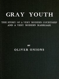 Book cover of "Gray youth: The story of a very modern courtship and a very modern marriage"