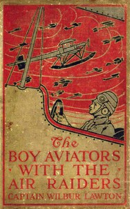 Book cover of "The Boy Aviators with the Air Raiders: A Story of the Great World War"