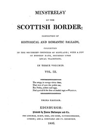 Book cover of "Minstrelsy of the Scottish Border, Volume 3 (of 3) - Consisting of Historical and Romantic Ballads, Collected in the Southern Counties of Scotland; with a Few of Modern Date, Founded Upon Local Tradition"