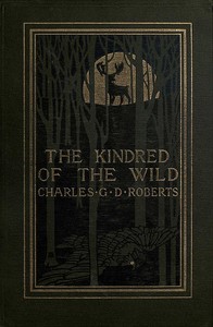 Book cover of "The Kindred of the Wild: A Book of Animal Life"