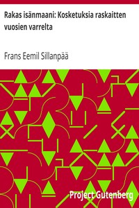 Book cover of "Rakas isänmaani: Kosketuksia raskaitten vuosien varrelta"
