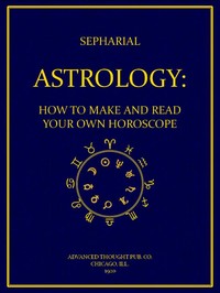 Book cover of "Astrology: How to Make and Read Your Own Horoscope"