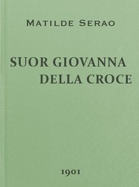 Book cover of "Suor Giovanna della Croce: romanzo"