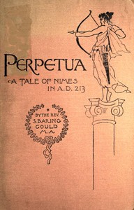 Book cover of "Perpetua. A Tale of Nimes in A.D. 213"