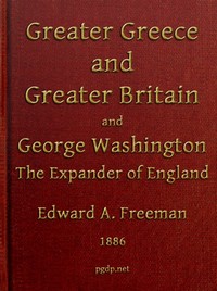 Book cover of "Greater Greece and Greater Britain; and, George Washington, the Expander of England. - Two Lectures with an Appendix"