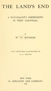 Book cover of "The Land's End: A Naturalist's Impressions In West Cornwall, Illustrated"