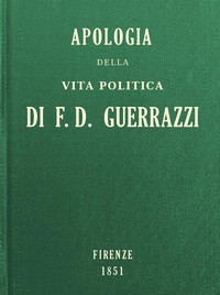 Book cover of "Apologia della vita politica di F.-D. Guerrazzi"