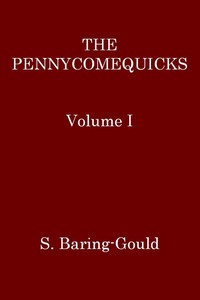 Book cover of "The Pennycomequicks, Volume 1 (of 3)"