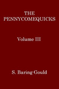 Book cover of "The Pennycomequicks, Volume 3 (of 3)"