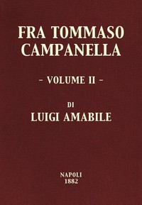 Book cover of "Fra Tommaso Campanella, Vol. 2 - la sua congiura, i suoi processi e la sua pazzia"