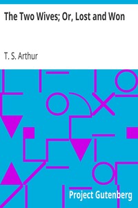 Book cover of "The Two Wives; Or, Lost and Won"