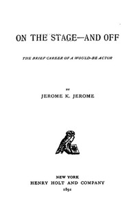 Book cover of "On the Stage--and Off: The Brief Career of a Would-Be Actor"