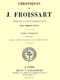 Book cover of "Chroniques de J. Froissart, tome 01/13, 2ème partie : 1307-1340 (Depuis l'avénement d'Édouard II jusqu'au siége de Tournay)"