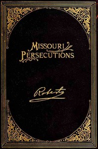 Book cover of "The Missouri Persecutions"