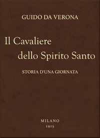 Book cover of "Il Cavaliere dello Spirito Santo: Storia d'una giornata"