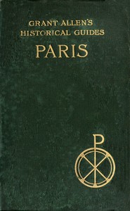 Book cover of "Paris - Grant Allen's Historical Guides"