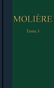 Book cover of "Molière - Œuvres complètes, Tome 3"