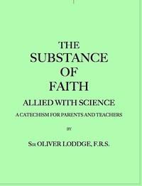 Book cover of "The Substance of Faith Allied with Science (6th Ed.) - A Catechism for Parents and Teachers"
