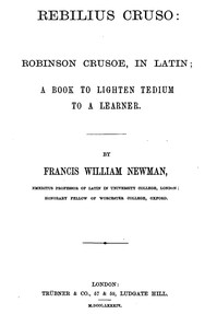 Book cover of "Rebilius Cruso: Robinson Crusoe, in Latin; a book to lighten tedium to a learner"