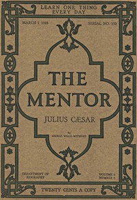 Book cover of "The Mentor: Julius Cæsar, Vol. 6, Num. 2, Serial No. 150, March 1, 1918"