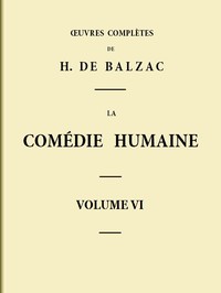 Book cover of "La Comédie humaine - Volume 06. Scènes de la vie de Province - Tome 02"