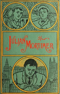 Book cover of "Julian Mortimer: A Brave Boy's Struggle for Home and Fortune"