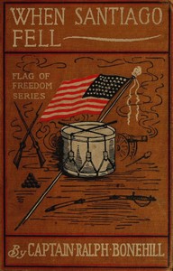 Book cover of "When Santiago Fell; or, The War Adventures of Two Chums"