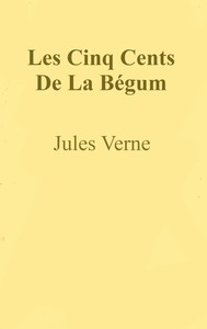 Book cover of "Les Cinq Cents Millions De La Bégum"