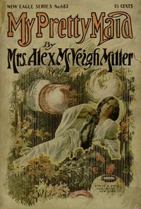 Book cover of "My Pretty Maid; or, Liane Lester"