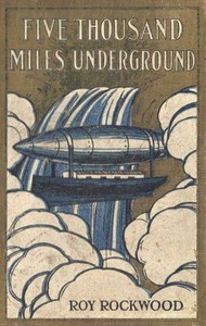 Book cover of "Five Thousand Miles Underground; Or, the Mystery of the Centre of the Earth"