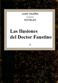 Book cover of "Las Ilusiones del Doctor Faustino, v.1"