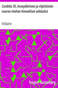 Book cover of "Candide; Eli, Avosydämisen ja vilpittömän nuoren miehen ihmeelliset seikkailut"