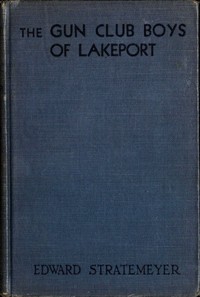 Book cover of "The Gun Club boys of Lakeport : $b or, The island camp"