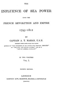Book cover of "The Influence of Sea Power upon the French Revolution and Empire 1793-1812, vol 1"