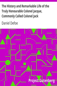 Book cover of "The History and Remarkable Life of the Truly Honourable Colonel Jacque, Commonly Called Colonel Jack"