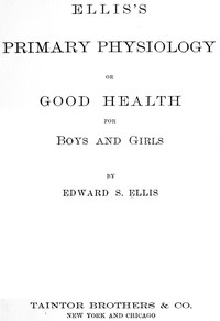 Book cover of "Ellis's Primary Physiology; Or, Good Health for Boys and Girls"