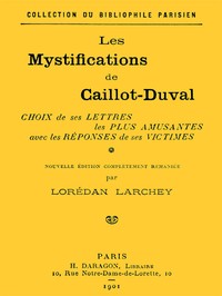 Book cover of "Les mystifications de Caillot-Duval - Choix de ses lettres les plus amusantes avec les réponses de ses victimes"