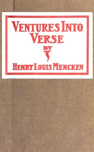Book cover of "Ventures Into Verse - Being various ballads, ballades, rondeaux, triolets, songs, quatrains, odes and roundels, all rescued from the potters' field of old files and here given decent burial"