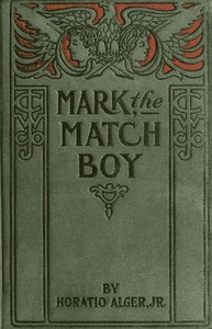 Book cover of "Mark the Match Boy; or, Richard Hunter's Ward"