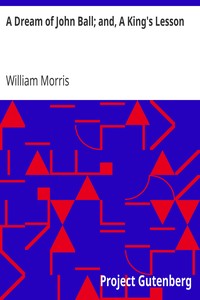 Book cover of "A Dream of John Ball; and, A King's Lesson"