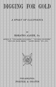 Book cover of "Digging for Gold: A Story of California"